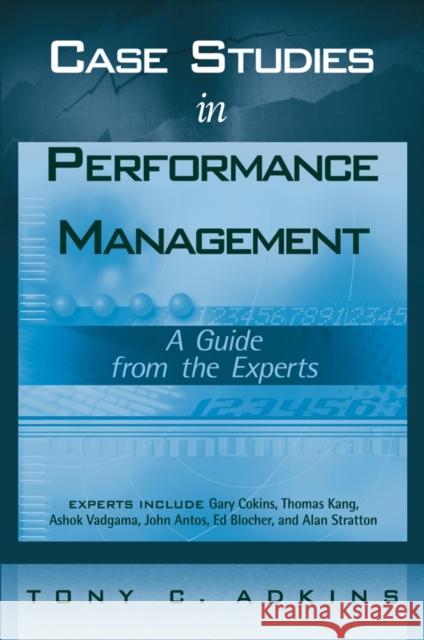 Case Studies in Performance Management: A Guide from the Experts Adkins, Tony C. 9780471776598 John Wiley & Sons