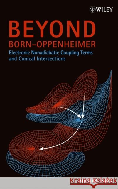 Beyond Born-Oppenheimer Baer, Michael 9780471778912 Wiley-Interscience