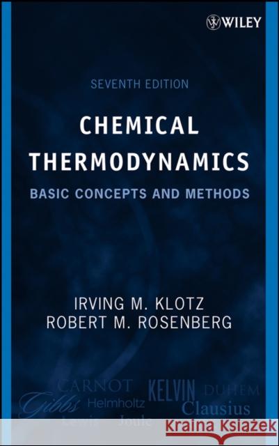 Chemical Thermodynamics: Basic Concepts and Methods Klotz, Irving M. 9780471780151