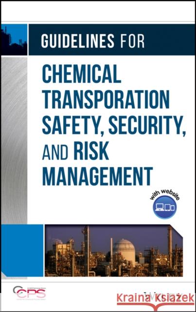 guidelines for chemical transportation safety, security, and risk management   Center for Chemical Process Safety (CCPS 9780471782421 JOHN WILEY AND SONS LTD