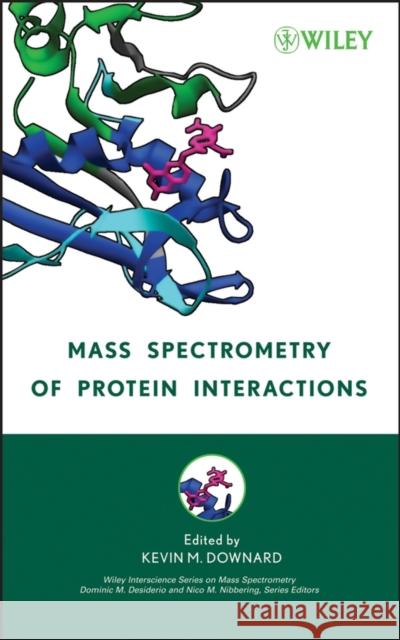 Protein Interactions Downard, Kevin 9780471793731 Wiley-Interscience