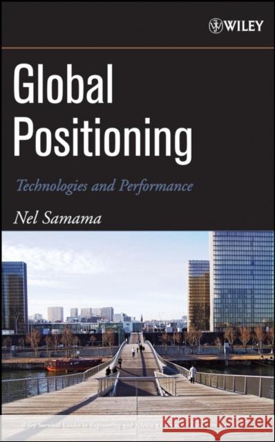 Global Positioning: Technologies and Performance Samama, Nel 9780471793762