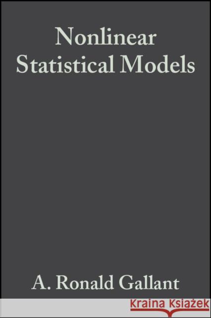 Nonlinear Statistical Models A. Ronald Gallant 9780471802600 John Wiley & Sons