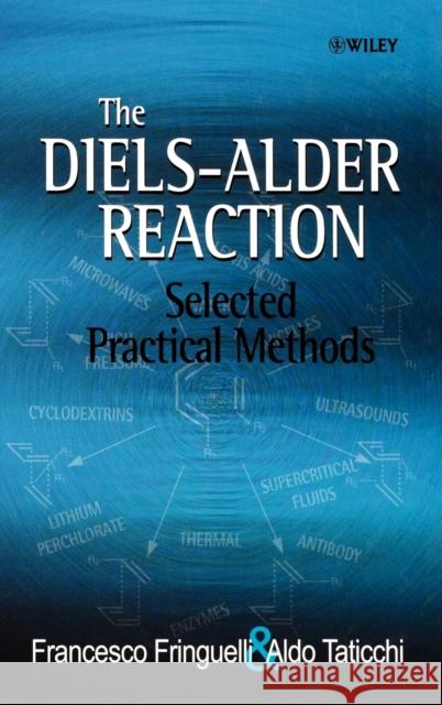 The Diels-Alder Reaction: Selected Practical Methods Fringuelli, Francesco 9780471803430