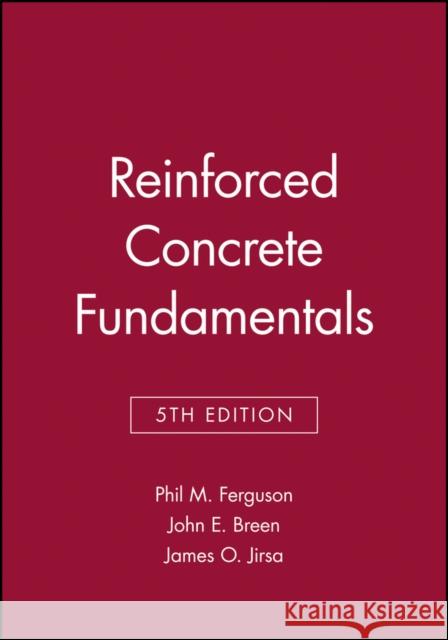 Reinforced Concrete Fundamentals Phil Moss Ferguson John E. Breen James O. Jirsa 9780471803782