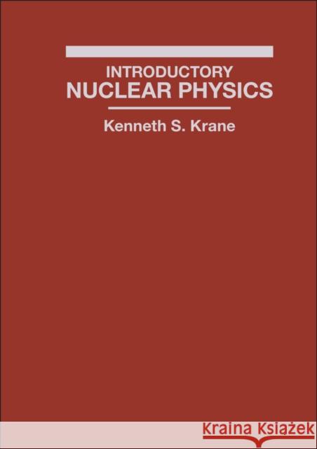 Introductory Nuclear Physics Kenneth Krane 9780471805533