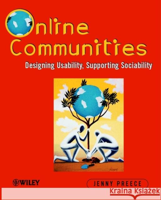 Online Communities: Designing Usability and Supporting Sociability Preece, Jennifer 9780471805991 John Wiley & Sons