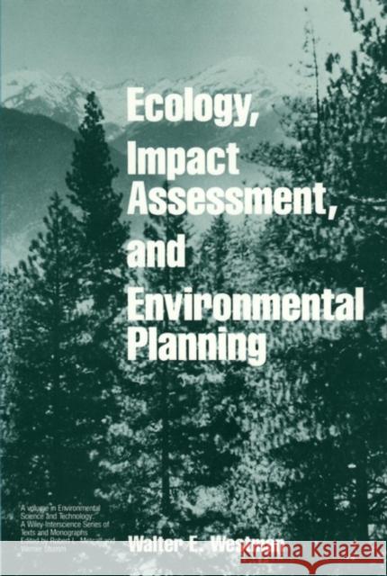 Ecology, Impact Assessment, and Environmental Planning Walter E. Westman 9780471808954 John Wiley & Sons