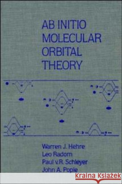 AB Initio Molecular Orbital Theory Hehre, Warren J. 9780471812418