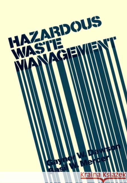 Hazardous Waste Management Gaynor W. Dawson Basil Mercer 9780471822684 Wiley-Interscience