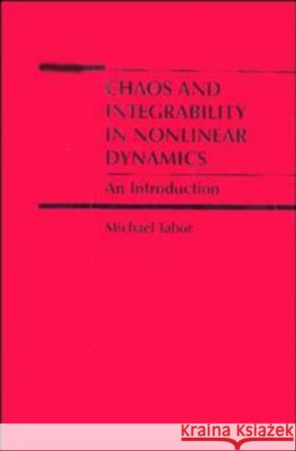 Chaos and Integrability in Nonlinear Dynamics : An Introduction Michael Tabor 9780471827283 