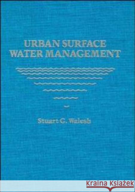 Urban Surface Water Management Stuart G. Walesh S. G. Walesh Walesh 9780471837190 Wiley-Interscience