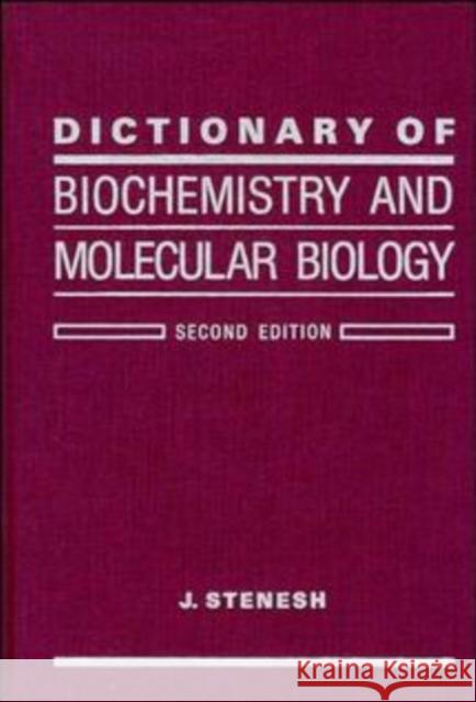 Dictionary of Biochemistry and Molecular Biology Jochanan Stenesh J. Stenesh 9780471840893 Wiley-Interscience