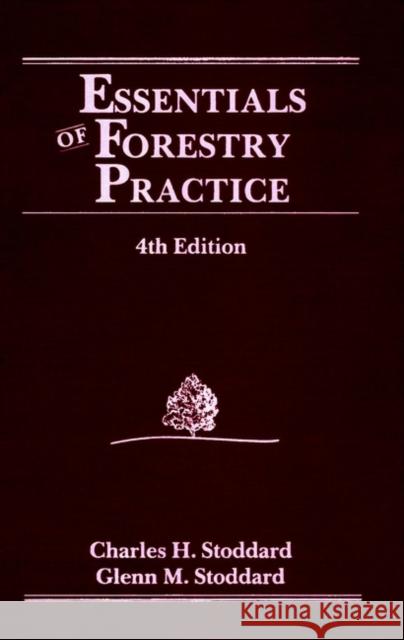 Essentials of Forestry Practice Charles Hatch Stoddard Glenn M. Stoddard Stoddard 9780471842378 John Wiley & Sons