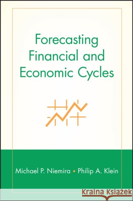 Forecasting Financial and Economic Cycles Michael P. Niemira Samuel D. Kahan Klein Philip A 9780471845447