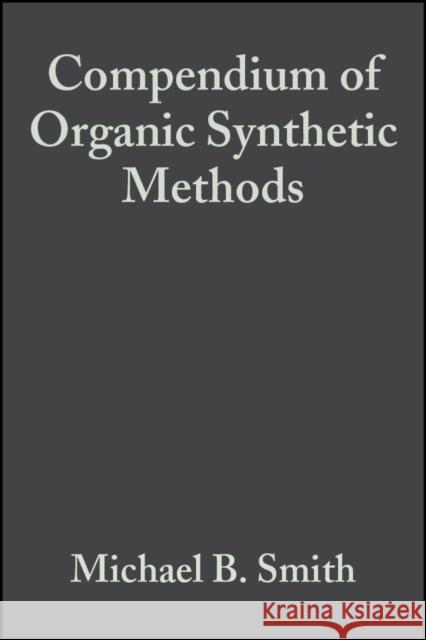 Compendium of Organic Synthetic Methods, Volume 6 Smith, Michael B. 9780471848967 Wiley-Interscience