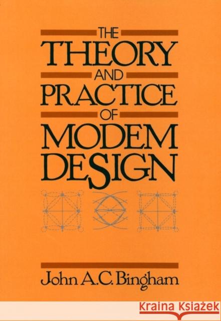 The Theory and Practice of Modem Design John A. C. Bingham 9780471851080 Wiley-Interscience