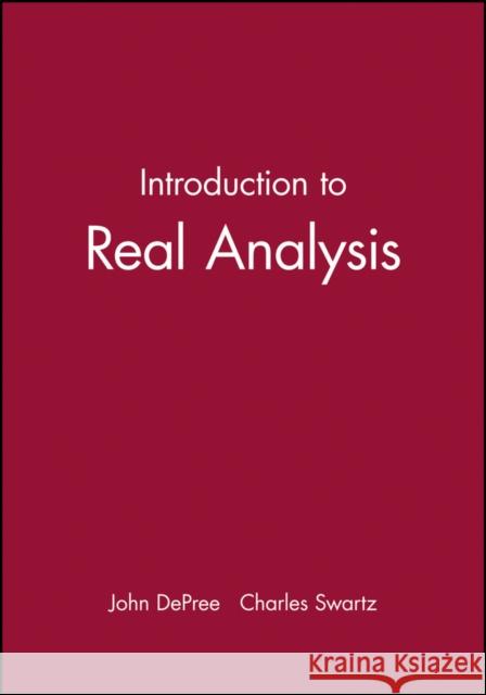 Introduction to Real Analysis John DePree DePree                                   Swartz 9780471853916 John Wiley & Sons