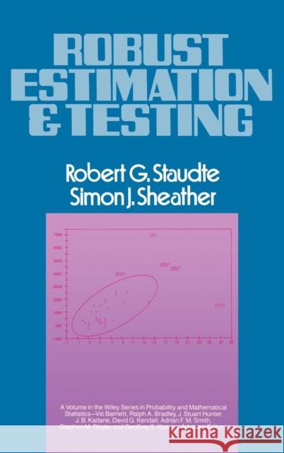 Robust Estimation and Testing Robert G. Staudte Simon J. Sheather 9780471855477 Wiley-Interscience