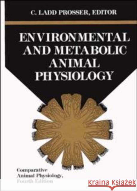 Comparative Animal Physiology, Environmental and Metabolic Animal Physiology Prosser, C. Ladd 9780471857679 Wiley-Liss