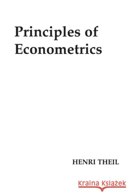 Principles of Econometrics Henri Theil Theil 9780471858454 John Wiley & Sons