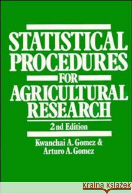 Statistical Procedures for Agricultural Research Kwanchai A. Gomez Arturo A. Gomez Gomez 9780471870920 Wiley-Interscience