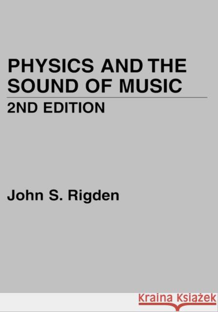 Physics and the Sound of Music John S. Rigden 9780471874126 John Wiley & Sons