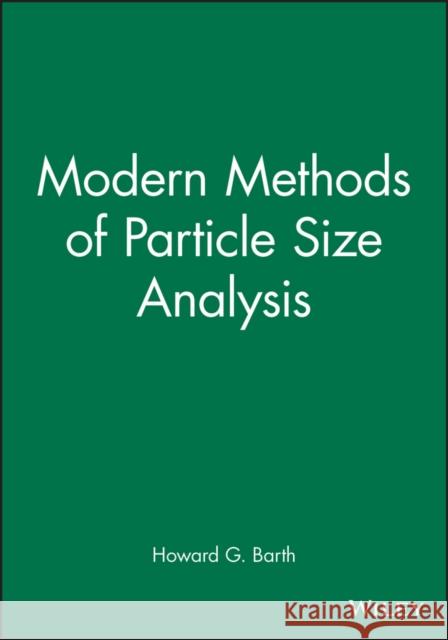 Modern Methods of Particle Size Analysis Howard G. Barth Philip J. Elving James D. Winefordner 9780471875710