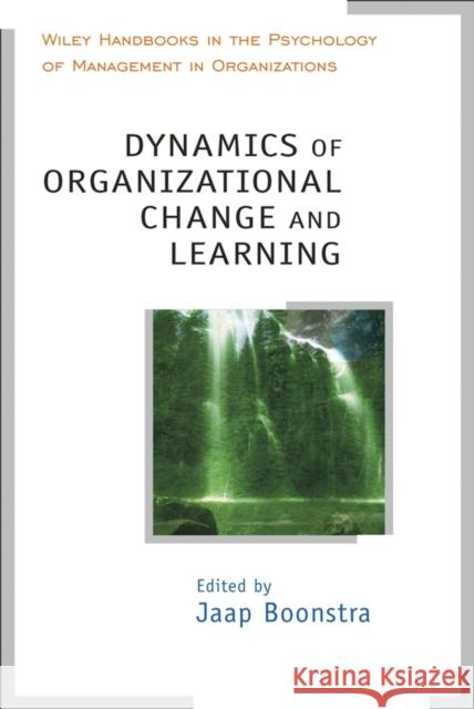 Dynamics of Organizational Change and Learning Jaap Boonstra Jaap Boonstra 9780471877370
