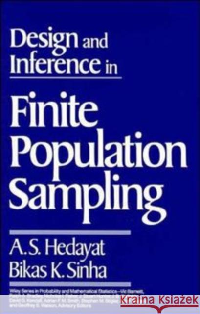 Design and Inference in Finite Population Sampling A. S. Hedayat Bikas K. Sinha 9780471880738 Wiley-Interscience