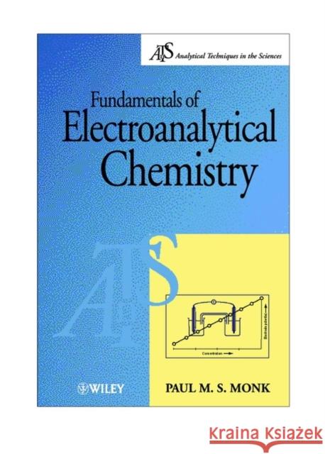 Fundamentals of Electroanalytical Chem Monk, Paul M. S. 9780471881407 John Wiley & Sons