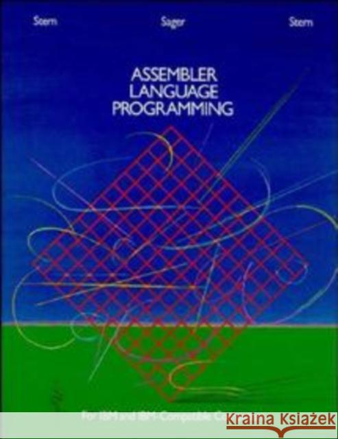 Assembler Language Programming for IBM and IBM Compatible Computers (Formerly 370/360 Assembler Language Programming) Nancy Stern Robert A. M. Stern Alden Sager 9780471886570 John Wiley & Sons