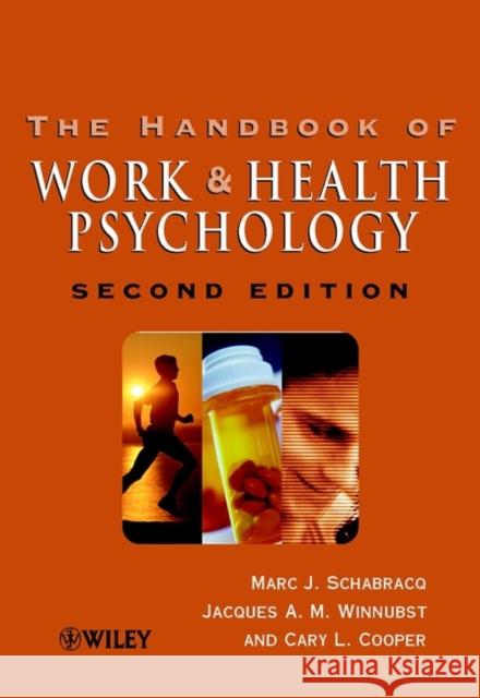 The Handbook of Work and Health Psychology Marc J. Schabracq Jacques A. M. Winnubst Cary L. Cooper 9780471892762 John Wiley & Sons