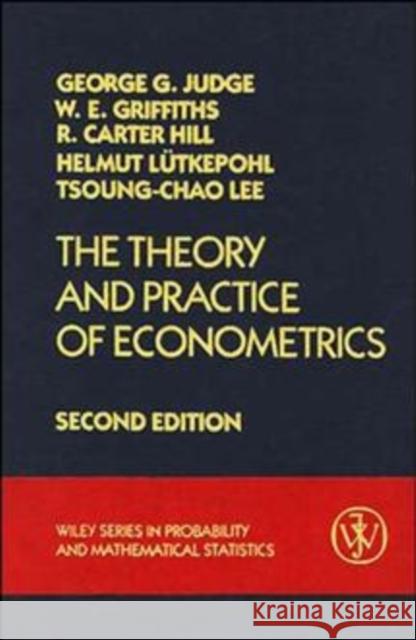 The Theory and Practice of Econometrics George G. Judge Tsoung-Chao Lee William E. Griffiths 9780471895305 John Wiley & Sons