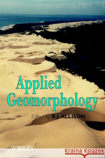 Applied Geomorphology: Theory and Practice Allison, R. J. 9780471895558 John Wiley & Sons