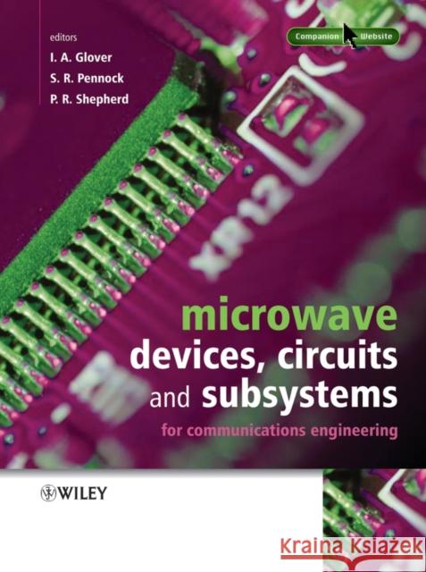 Microwave Devices, Circuits and Subsystems for Communications Engineering Ian Glover Ian A. Glover Steve Pennock 9780471899648 John Wiley & Sons