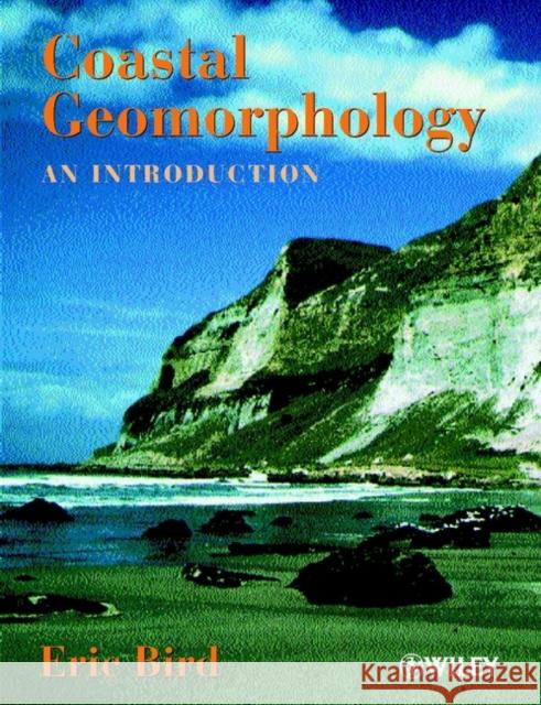 Coastal Geomorphology: An Introduction Bird, Eric C. F. 9780471899778 John Wiley & Sons