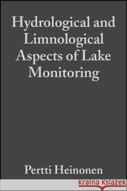 Hydrological and Limnological Aspects of Lake Monitoring Petri Heinonen Pertti Heinonen Giuliano Ziglio 9780471899884
