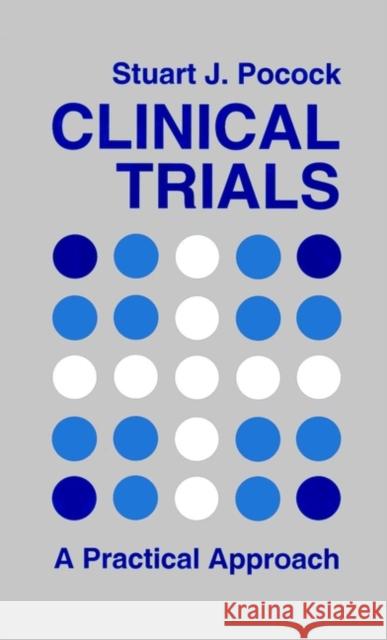 Clinical Trials: A Practical Approach Pocock, Stuart J. 9780471901556 John Wiley & Sons