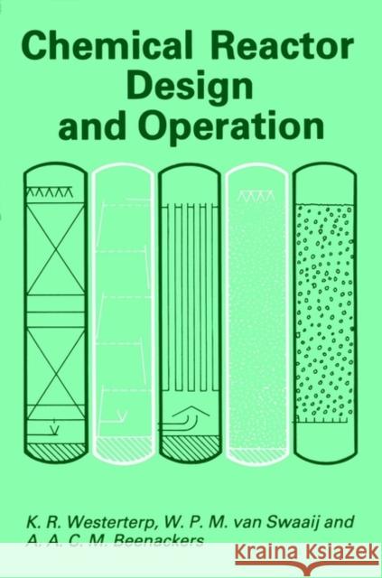 Chemical Reactor Design and Operation K. R. Westerterp W. P. Va W. P. Swaaij 9780471917304 John Wiley & Sons