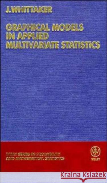 Graphical Models in Applied Multivariate Statistics Joe Whittaker J. Whittaker Whittaker 9780471917502 John Wiley & Sons