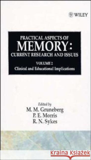 Practical Aspects of Memory: Current Research and Issues, Volume 2 : Clinical and Educational Implications Michael Gruneberg Ann Kim Kim Morris R. N. Sykes 9780471918677 