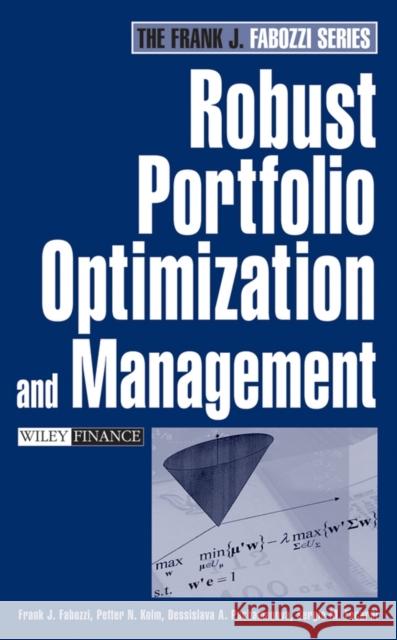 Robust Portfolio Optimization and Management Frank J. Fabozzi Petter N. Kolm Dessislava Pachamanova 9780471921226