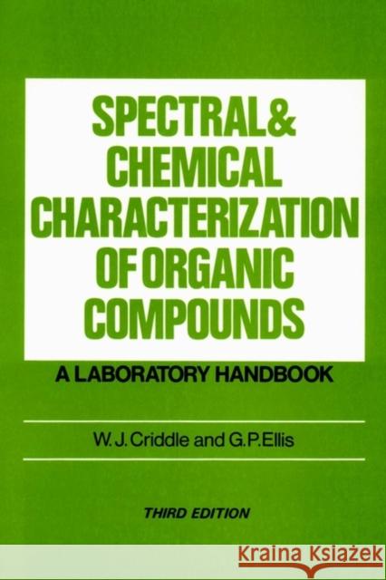 Spectral and Chemical Characterization of Organic Compounds: A Laboratory Handbook Criddle, W. J. 9780471927150