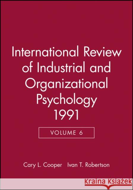 International Review of Industrial and Organizational Psychology 1991, Volume 6 Cooper, Cary 9780471928195 John Wiley & Sons