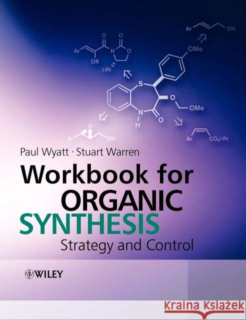 Workbook for Organic Synthesis Warren, Stuart 9780471929642 JOHN WILEY AND SONS LTD