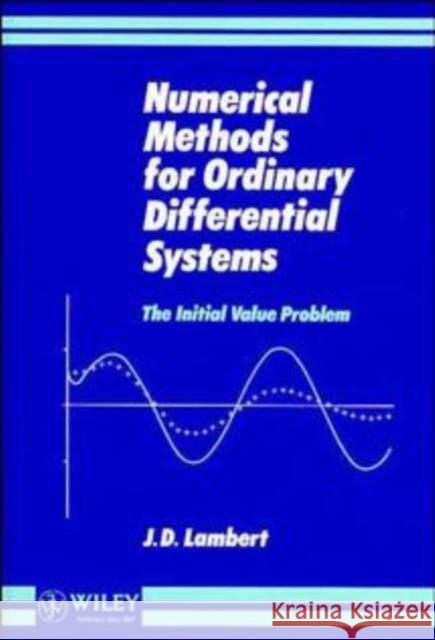 Numerical Methods for Ordinary Differential Systems: The Initial Value Problem Lambert, J. D. 9780471929901 John Wiley & Sons