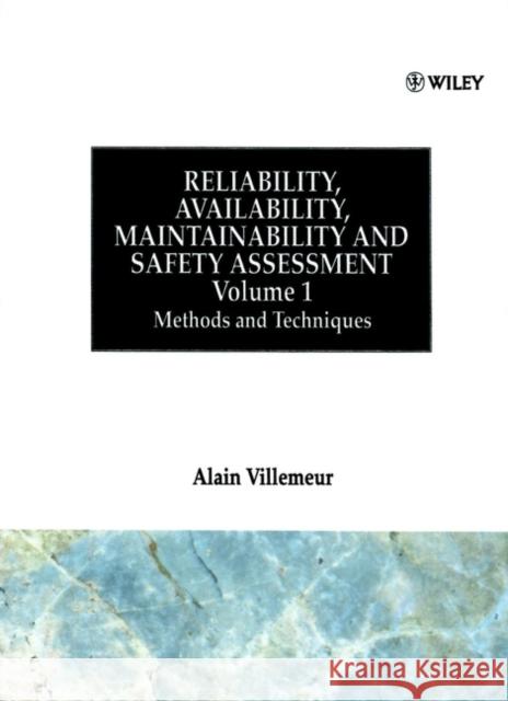 Reliability, Availability, Maintainability and Safety Assessment, Methods and Techniques Villemeur, Alain 9780471930488 John Wiley & Sons