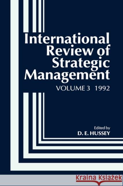 International Review of Strategic Management 1992, Volume 3 Hussey, David 9780471934639 JOHN WILEY AND SONS LTD