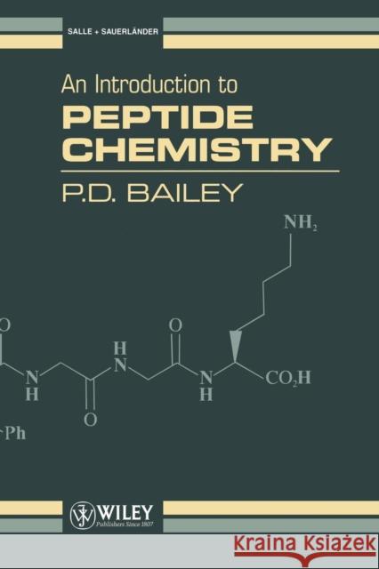 An Introduction to Peptide Chemistry Patrick D. Bailey P. D. Bailey Alvin R. Bailey 9780471935322 John Wiley & Sons